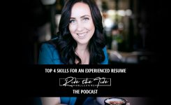 Top 4 Skills For An Experienced Resume (S2 – Ep2/20)