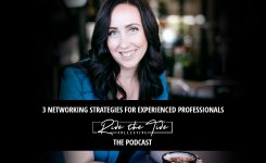 Three (3) Networking Strategies for Experienced Professionals (S2 – Ep4/20)