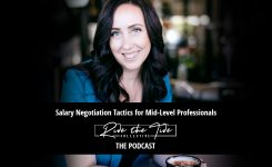 Salary Negotiation Tactics for Mid-Career Professionals (S2 – Ep 19/20)