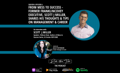From Mess to Success – Former FranklinCovey Executive, Scott J Miller, Shares His Thoughts & Tips on Management & Career