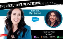 The Recruiter’s Perspective – Mary Kate Beck, Senior Sales Recruiter at Salesforce