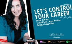 Control Your Career – Phase 3 – Purpose-Driven Plan (S8E4)