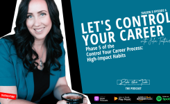Control Your Career – Phase 5 – High-Impact Habits (S8E6)